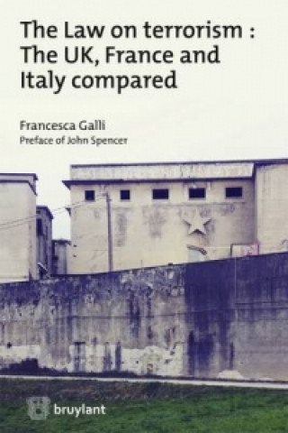 Könyv Law on terrorism : The UK, France and Italy compared Francesca Galli