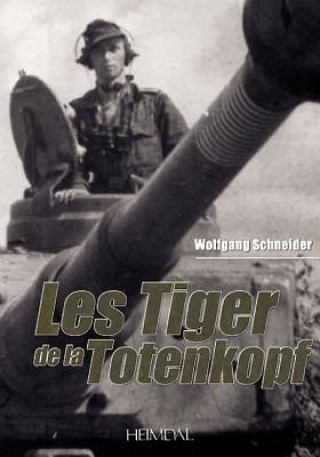 Książka Les Tiger De La Totenkopf Wolfgang Schneider