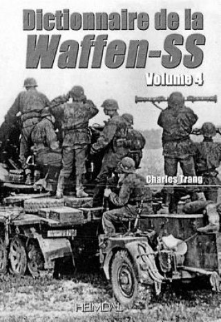 Knjiga Dictionnaire De La Waffen-Ss Tome 4 Charles Trang