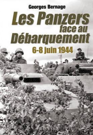 Kniha Les Panzers Face Au Debarquement Georges Bernage