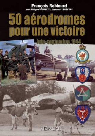 Книга 50 AeRodromes Pour Une Victoire Francois Robinard