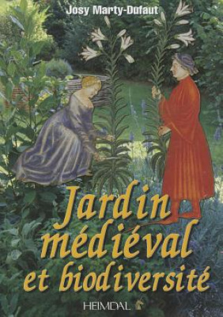 Kniha Jardin MeDieVal Et Biodiversite Josy Marty-Dufaut