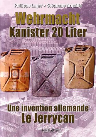 Kniha Wehrmacht Kanister 20 Liter Stephane Arquille