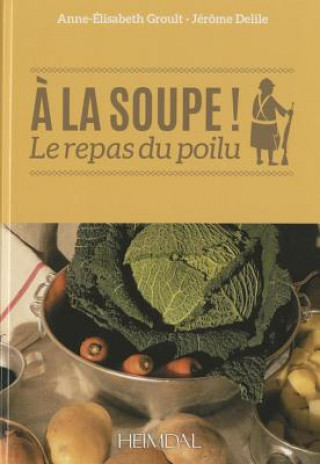 Книга A La Soupe! Jerome Delile
