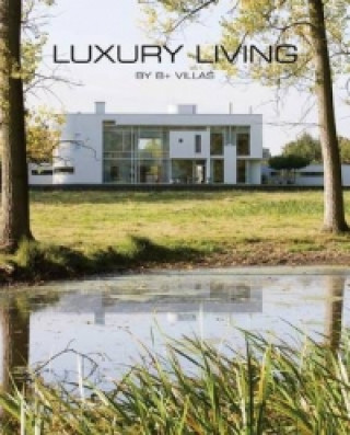 Kniha Luxury Living by B+ Villas Wim Pauwels
