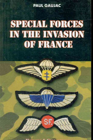 Книга Special Forces Invasion France Paul Gaujac