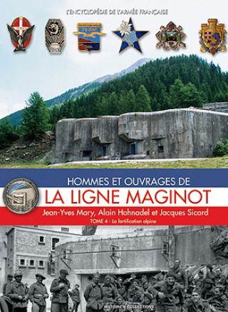 Knjiga Hommes et ouvrages de la ligne Maginot, Tome 4 Alain Hohnadel