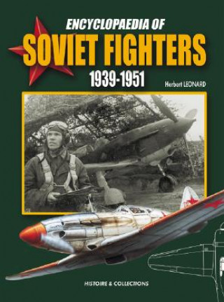 Kniha Encyclopaedia of Soviet Fighters 1939-1951 Herbert Leonard