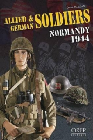 Kniha Allied and German Soldiers Normandy 1944 Erwan Pauleian
