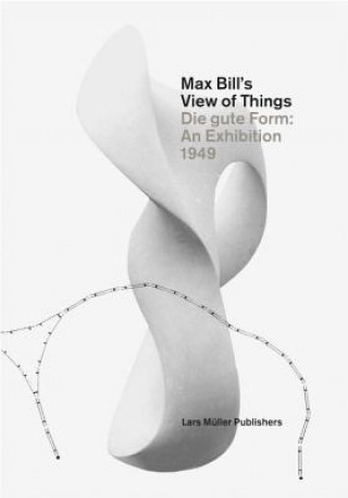 Carte Max Bill's View of Things Lars Müller