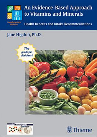 Kniha An Evidence-Based Approach to Vitamins and Minerals Jane Higdon