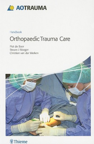 Książka AO Handbook: Orthopedic Trauma Care Piet de Boer