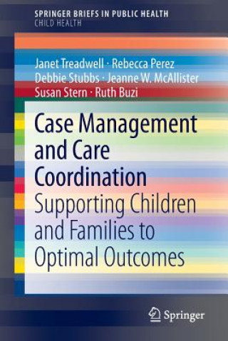 Книга Case Management and Care Coordination Janet Treadwell