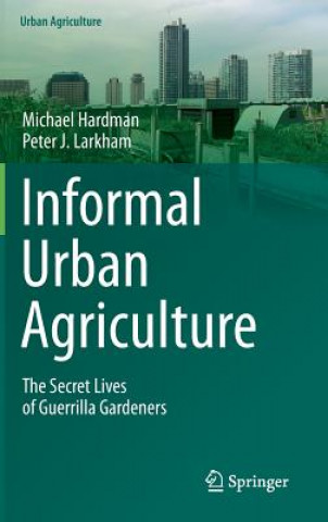 Könyv Informal Urban Agriculture Michael Hardman
