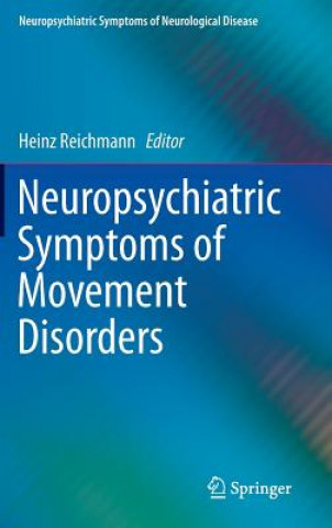 Könyv Neuropsychiatric Symptoms of Movement Disorders Heinz Reichmann