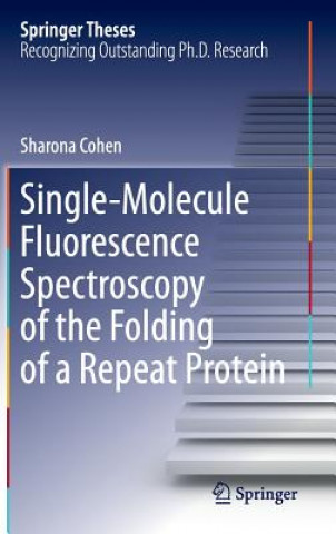 Buch Single-Molecule Fluorescence Spectroscopy of the Folding of a Repeat Protein Sharona Cohen