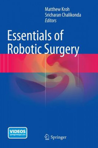 Kniha Essentials of Robotic Surgery Matthew Kroh