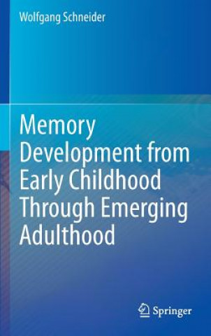 Książka Memory Development from Early Childhood Through Emerging Adulthood Wolfgang Schneider