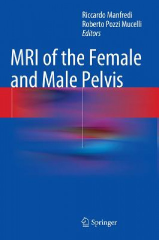 Könyv MRI of the Female and Male Pelvis Roberto Pozzi Mucelli