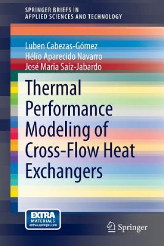 Könyv Thermal Performance Modeling of Cross-Flow Heat Exchangers Luben Cabezas Gómez