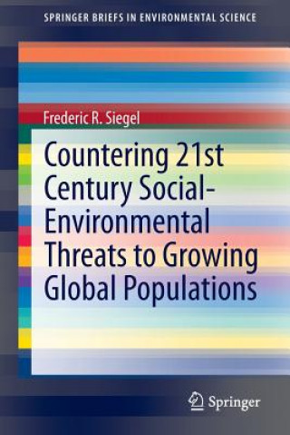 Carte Countering 21st Century Social-Environmental Threats to Growing Global Populations Frederic Siegel