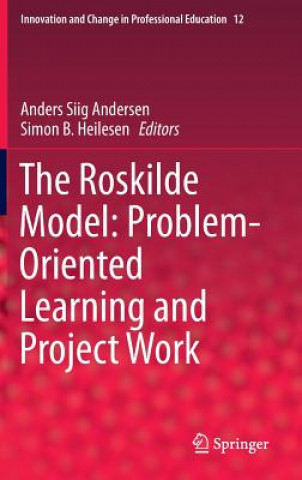 Kniha Roskilde Model: Problem-Oriented Learning and Project Work Anders Siig Andersen