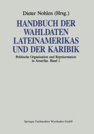 Könyv Handbuch Der Wahldaten Lateinamerikas Und Der Karibik Dieter Nohlen