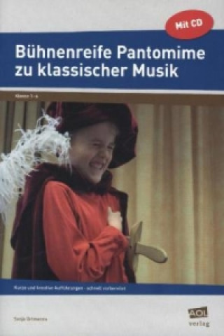 Kniha Bühnenreife Pantomime zu klassischer Musik, m. 1 CD-ROM Sonja Ortmanns