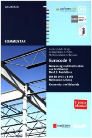 Kniha Eurocode 3 Bemessung und Konstruktion von Stahlbauten, Band 2: Anschlusse. DIN EN 1993-1-8 mit Nationalem Anhang. Kommentar und Beispiele. Ram Puthli