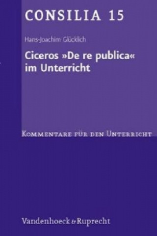 Knjiga Ciceros De Re Publica Im Unterricht Hans-Joachim Glucklich