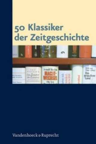Könyv 50 Klassiker Der Zeitgeschichte Martin Sabrow