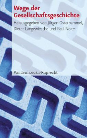 Książka Wege Der Gesellschaftsgeschichte Jürgen Osterhammel