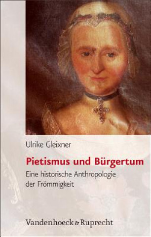 Książka Pietismus und Burgertum Ulrike Gleixner