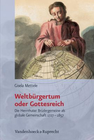 Könyv Weltburgertum oder Gottesreich Gisela Mettele