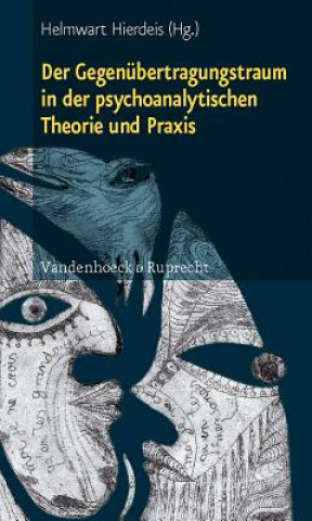 Buch Der GegenA"bertragungstraum in der psychoanalytischen Theorie und Praxis Helmwart Hierdeis