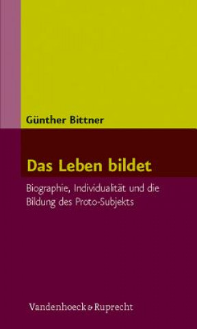 Kniha Das Leben bildet Gunther Bittner