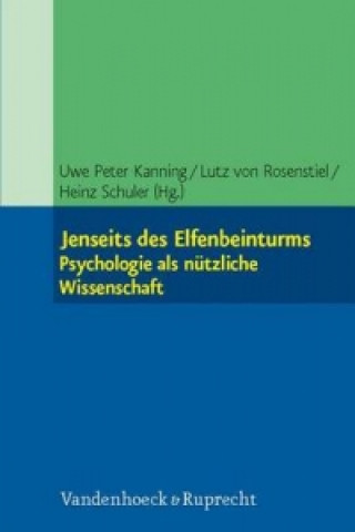 Carte Jenseits des Elfenbeinturms: Psychologie als nA"tzliche Wissenschaft Uwe Peter Kanning