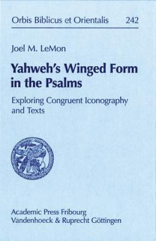 Kniha Yahweh's Winged Form in the Psalms Joel M. LeMon