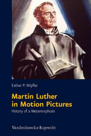 Knjiga Martin Luther in Motion Pictures Esther P. Wipfler