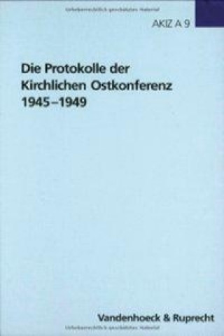 Kniha Die Protokolle der Kirchlichen Ostkonferenz 19451949 Michael Kuhne