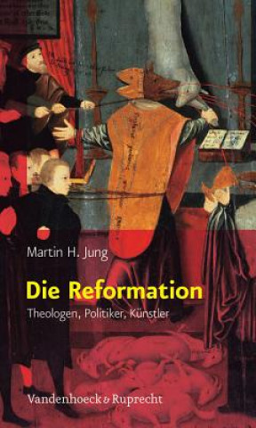 Knjiga Die Reformation Martin H. Jung