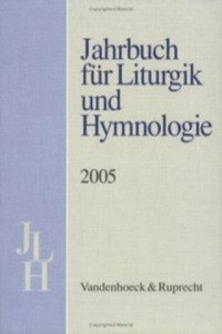 Książka Jahrbuch fA"r Liturgik und Hymnologie, 44. Band, 2005 Karl-Heinrich Bieritz