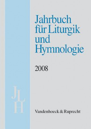 Könyv Jahrbuch fA"r Liturgik und Hymnologie, 47. Band 2008 Karl-Heinrich Bieritz