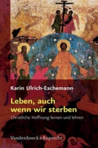 Книга Leben, auch wenn wir sterben Karin Ulrich-Eschemann