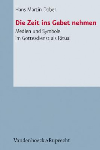 Libro Die Zeit ins Gebet nehmen Hans Martin Dober