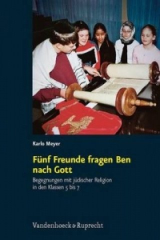 Book Funf Freunde fragen Ben nach Gott Karlo Meyer