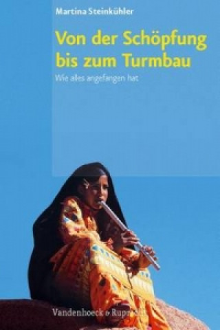 Книга Von der SchApfung bis zum Turmbau Martina Steinkuhler