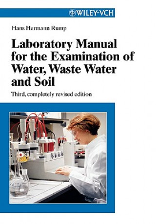 Carte Laboratory Manual for the Examination of Water, Waste Water and Soil Hans-Hermann Rump