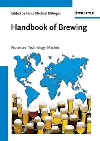 Könyv Handbook of Brewing - Processes, Technology, Markets Hans Michael Eßlinger