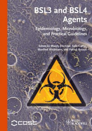 Book BSL3 and BSL4 Agents - Epidemiology, Microbiology and Practical Guidelines Mandy Elschner